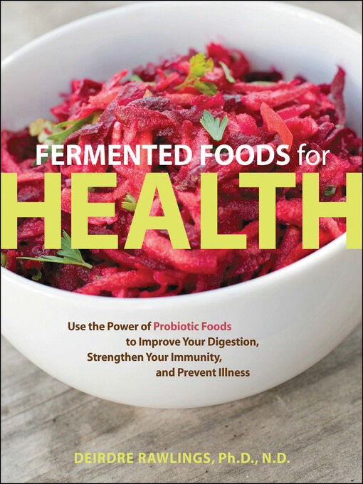 Title details for Fermented Foods for Health by Deirdre Rawlings - Available